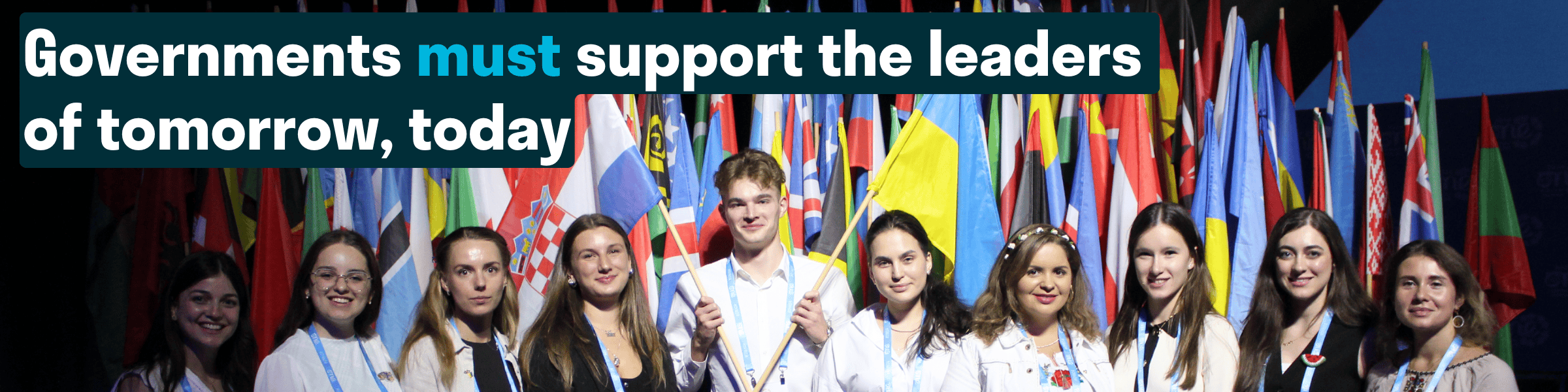 A OYW Banner that reads:"Governments must support the leaders of tomorrow, today"